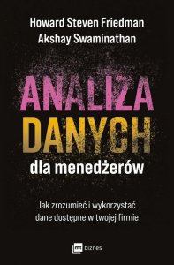 Analiza danych dla menedżerów. Jak zrozumieć i wykorzystać dane dostępne w twojej firmie (EBOOK)