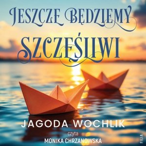 Jeszcze będziemy szczęśliwi - audiobook