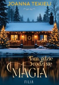 Tam, gdzie rodzi się magia (EBOOK)