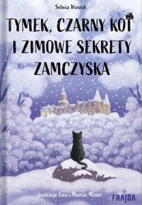 Tymek, Czarny Kot i zimowe sekrety zamczyska (EBOOK)