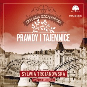 Trylogia szczecińska. Tom 2. Prawdy i tajemnice - audiobook