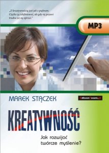 KREATYWNOŚĆ. Jak rozwijać twórcze myślenie? - audiobook / ebook
