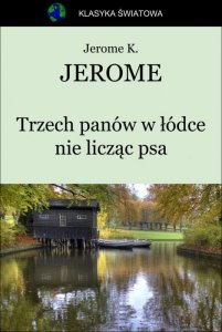 Trzech panów w łódce nie licząc psa (EBOOK)