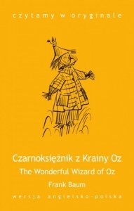 The Wonderful Wizard of Oz. Czarnoksiężnik z Krainy Oz (EBOOK)