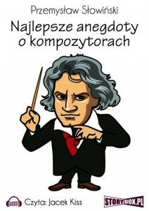 Najlepsze anegdoty o kompozytorach - audiobook / ebook