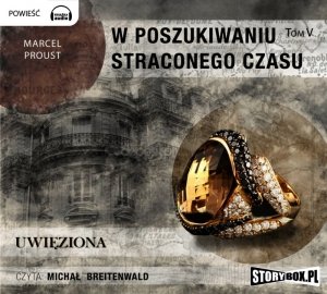 W poszukiwaniu straconego czasu. Tom V: Uwięziona - audiobook / ebook