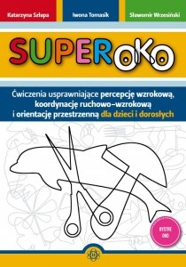 Superoko Ćwiczenia usprawniające percepcję wzrokową koordynację ruchowo-wzrokową i orientację przestrzenną dla dzieci i dorosłyc