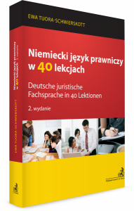 Niemiecki język prawniczy w 40 lekcjach. Deutsche juristische Fachsprache in 40 Lektionen