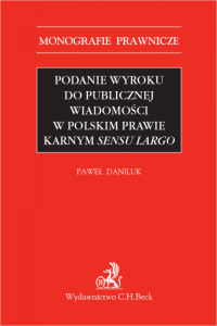 Podanie wyroku do publicznej wiadomości w polskim prawie karnym sensu largo