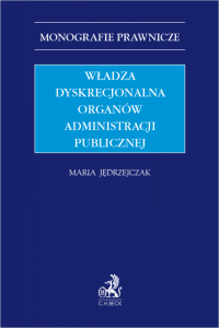 Władza dyskrecjonalna organów administracji publicznej