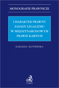 Charakter prawny zasady legalizmu w międzynarodowym prawie karnym