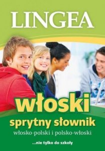 Sprytny słownik włosko-polski i polsko-włoski ... nie tylko do szkoły