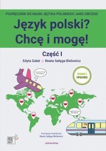 Język polski? Chcę i mogę! Część I. Podręcznik do nauki języka polskiego jako obcego na poziomie A1 z nagraniami MP3