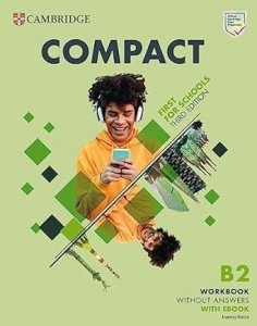Compact First For Schools. Third Edition. B2 First. Workbook without Answers with eBook
