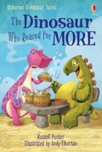 Dinosaur Tales. The Dinosaur Who Roared For More
