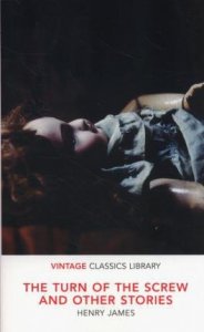 The Turn of the Screw and Other Stories. Vintage Classics Library