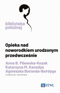 Opieka nad noworodkiem urodzonym przedwcześnie. Biblioteka Położnej
