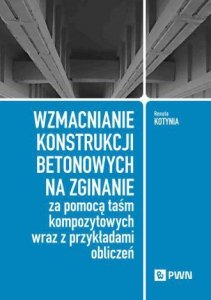 Wzmacnianie konstrukcji betonowych na zginanie za pomocą taśm kompozytowych wraz z przykładami oblic