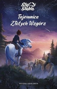 Tajemnica Złotych Wzgórz. Star Stable. Tom 1