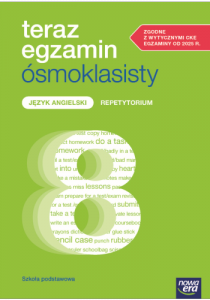 Teraz egzamin ósmoklasisty. Język angielski. Szkoła Podstawowa klasa 4-8. Repetytorium