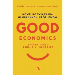 Good Economics. Nowe Rozwiązania globalnych problemów