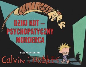 Dziki kot – psychopatyczny morderca. Calvin i Hobbes. Tom 11