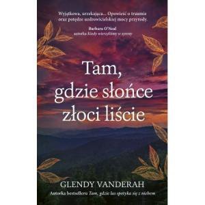 Tam, gdzie słońce złoci liście
