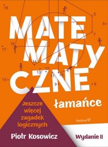 Matematyczne łamańce. Jeszcze więcej zagadek logicznych