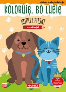 Koloruję, bo lubię. Kotki i pieski  z naklejkami