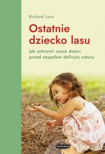 Ostatnie dziecko lasu. Wyd. IV