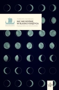 Nic nie rośnie w blasku księżyca