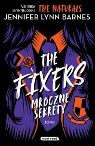 Mroczne sekrety. The Fixers.Tom 1