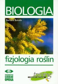 Fizjologia roślin. Biologia. Trening przed maturą