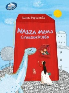 Nasza mama czarodziejka wyd.2019