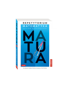 Repetytorium z matematyki dla maturzystów. Poziom rozszerzony