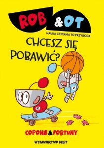 Rob & Ot. Chcesz się pobawić? Tom 4