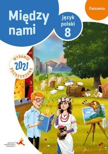 Między nami 8. Język polski. Szkoła podstawowa. Ćwiczenia wersja B. Wydanie 2021