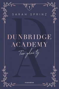 Tam gdzie ty. Dunbridge Academy. Tom 1