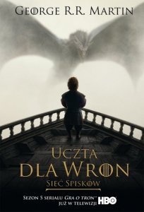 Sieć spisków. Uczta dla wron. Część 2. Pieśń Lodu i Ognia. Tom 4. Wydanie serialowe