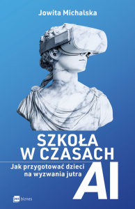 Szkoła w czasach AI. Jak przygotować dzieci na wyzwania jutra