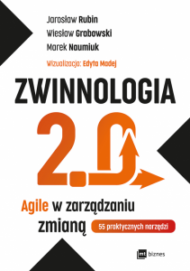 ZWINNOLOGIA 2.0. Agile w zarządzaniu zmianą