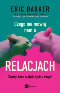 Czego nie mówią nam o relacjach. Zasady, które ułatwią życie z innymi