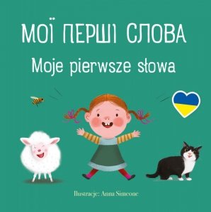 Moje pierwsze słowa. Mini słowniczek ukraińsko-polski