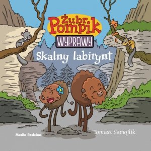 Skalny labirynt. Żubr Pompik. Wyprawy. Tom 12