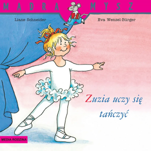 Zuzia uczy się tańczyć. Mądra Mysz