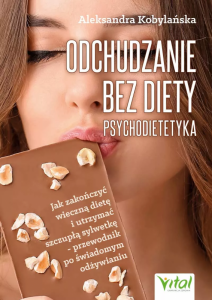 Odchudzanie bez diety. Psychodietetyka