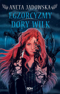 Egzorcyzmy Dory Wilk. Heksalogia o Dorze Wilk. Tom 5