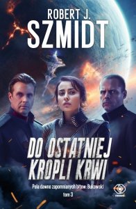 Do ostatniej kropli krwi. Pola dawno zapomnianych bitew: Bukowski. Tom 3