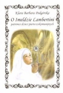 O Imeldzie Lambertini patronce dzieci pierwszokomunijnych