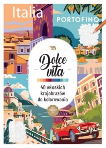 Kolorowanka antystresowa. Dolce vita. 40 włoskich krajobrazów do kolorowania